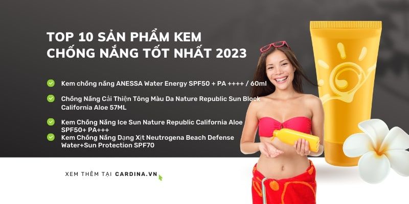 Top 10 sản phẩm kem chống nắng tốt nhất cho hè 2024