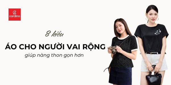 8 kiểu áo cho người vai rộng giúp nàng thon gọn hơn