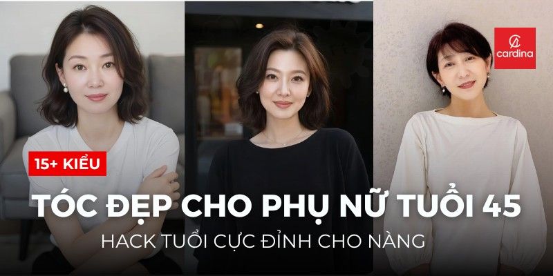 Lão Hóa Ngược Cùng 15+ Kiểu Tóc Đẹp Cho Phụ Nữ Tuổi 45