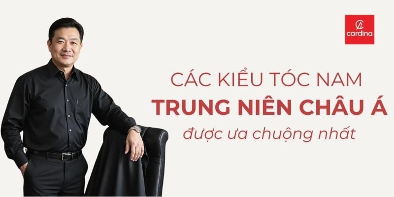 Khám Phá Các Kiểu Tóc Nam Trung Niên Châu Á Được Ưa Chuộng Nhất 2025