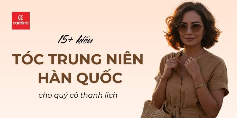​​​​​​​15+ Kiểu Tóc Trung Niên Hàn Quốc Giúp Quý Cô Trẻ Hóa Nhan Sắc Cực Đỉnh