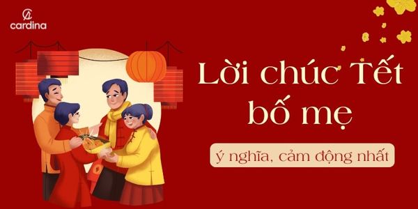 60+ Lời Chúc Tết Bố Mẹ Ý Nghĩa Và Cảm Động Nhất 2026