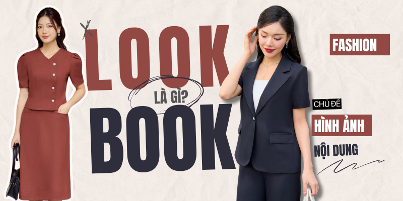 Lookbook là gì? Cách để có bộ Loobook đẹp ấn tượng, mang lại hiệu quả
