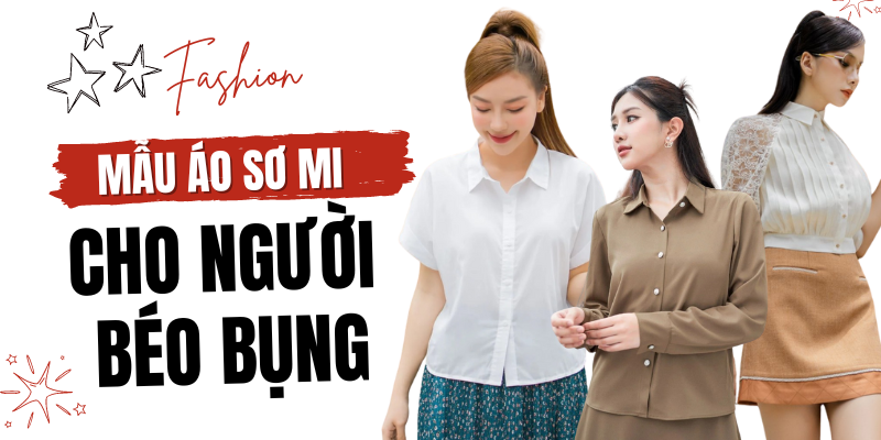 20+ mẫu áo sơ mi nữ đẹp cho người béo bụng tự tin xuống phố