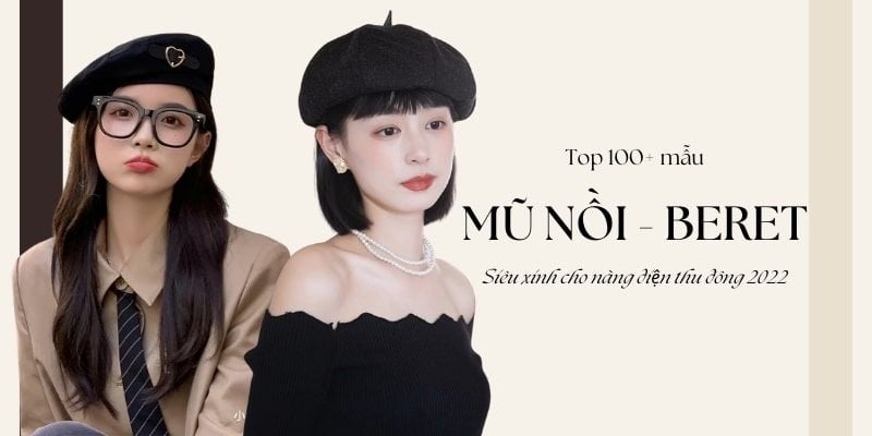 Top 100+ mẫu mũ nồi siêu xinh cho nàng diện thu đông 2024
