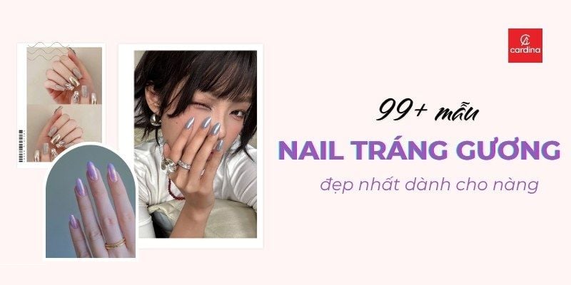 99+ mẫu nail tráng gương SANG CHẢNH khiến nàng không thể rời mắt