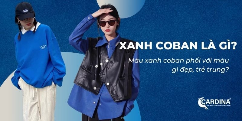 Xanh coban là màu gì? Phối đồ cực đỉnh với màu xanh côban