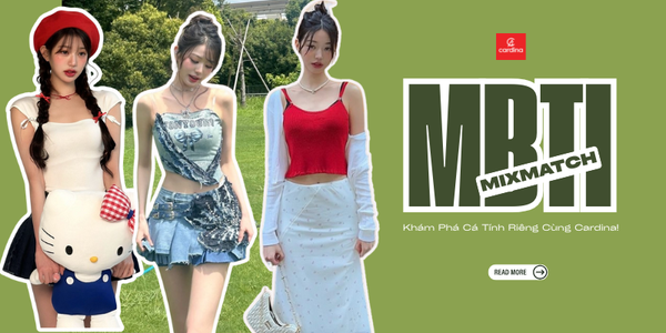 Phong Cách Thời Trang Theo MBTI: Khám Phá Cá Tính Riêng Cùng Cardina!