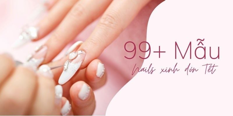 Gợi ý 100+ Mẫu nail tết 2024 cực xinh, nail Tết màu đỏ sang chảnh