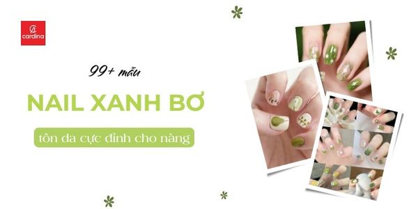 99+ mẫu nail xanh bơ tươi trẻ, trong veo cho nàng xinh đẹp mỗi ngày