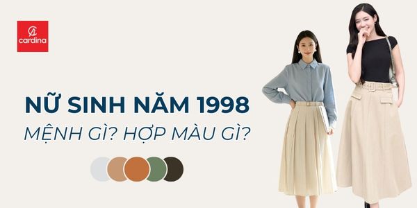 Nữ 1998 Mệnh Gì Hợp Màu Gì? Bí Kíp Chọn Đồ Thêm May Mắn, Sự Nghiệp Rực Rỡ