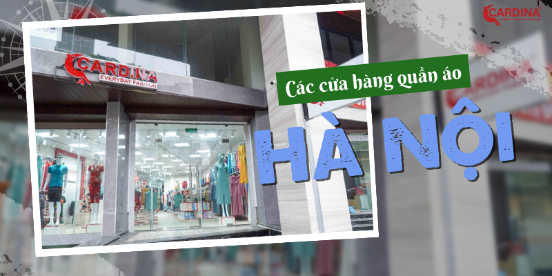 13 phố bán quần áo ở Hà Nội nổi tiếng cho bạn mua sắm thỏa thích
