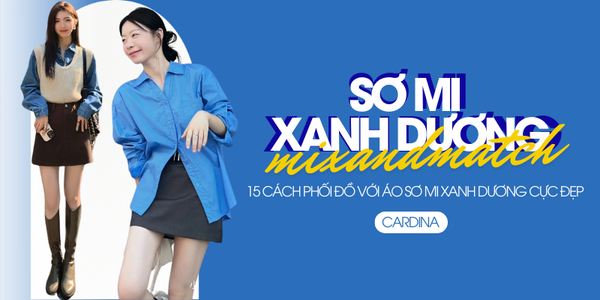 15+ cách phối đồ với áo sơ mi xanh dương nữ ĐẸP XINH HOT HIT