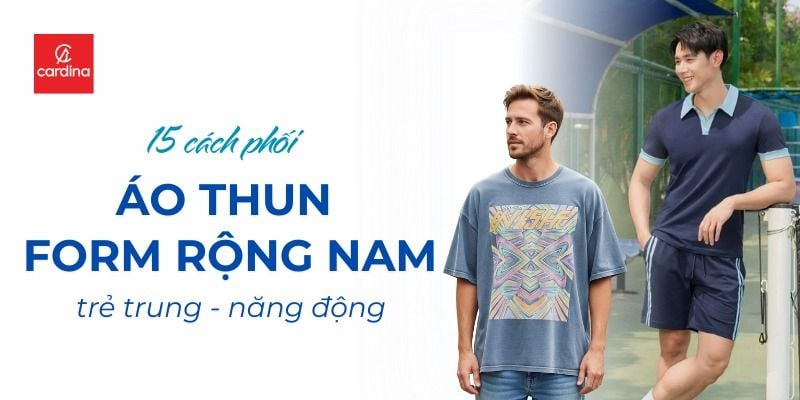 Bật Mode Soái Ca Với  15 Công Thức Phối Đồ Với Áo Thun Form Rộng Nam Cực Chất