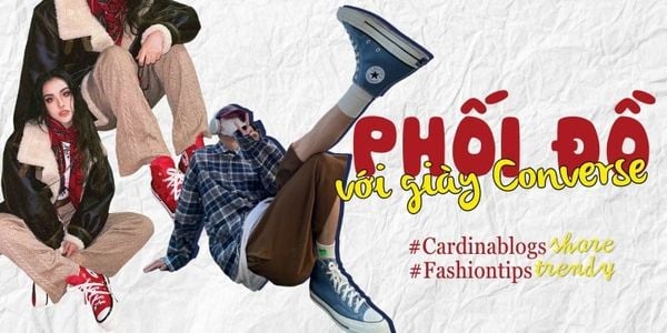 Chỉ bạn cách phối đồ với giày Converse nam nữ cực trẻ trung, năng động