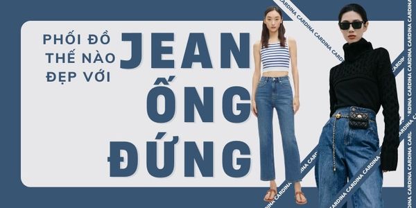 Gợi ý 20+ cách phối đồ với quần jean ống đứng hiện đại, sành điệu