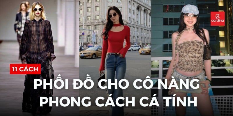 11 Cách phối đồ cực năng động cho cô nàng phong cách cá tính