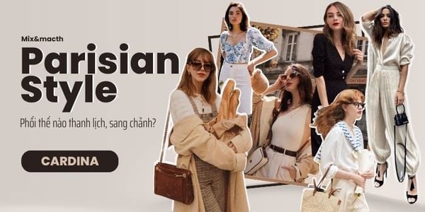 Parisian Style là gì? Phối đồ phong cách nàng thơ nước Pháp