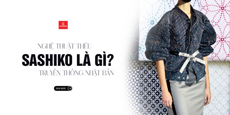 Sashiko là gì? Khám phá nghệ thuật thêu tay truyền thống độc đáo của Nhật Bản