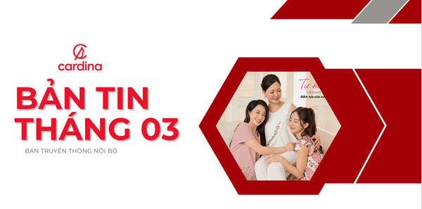 BẢN TIN TỔNG HỢP CARDINA THÁNG 3/2024