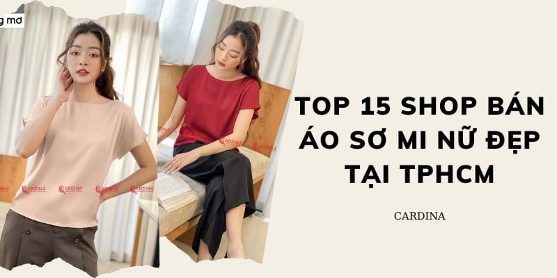 Top 15 shop bán áo sơ mi nữ đẹp, giá rẻ tại TP HCM 2024