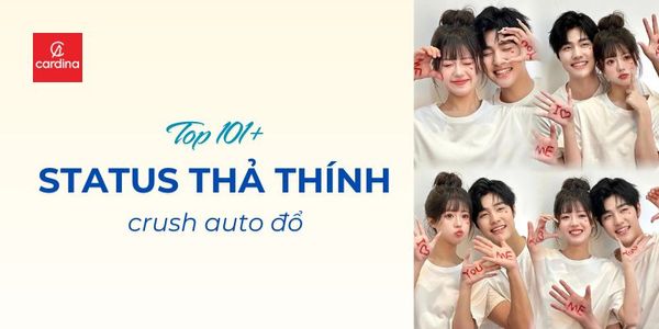 Top 101+ Status Thả Thính Dính Cực Mạnh, Crush Auto Đổ