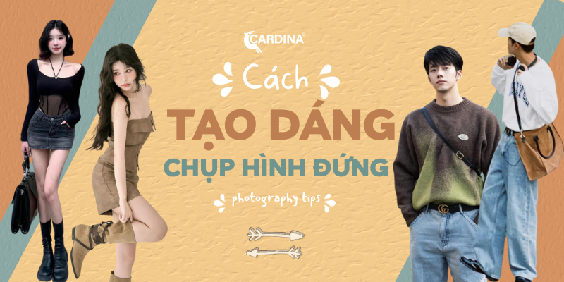 100+ cách tạo dáng chụp ảnh đứng cho cả nam và nữ cực chất