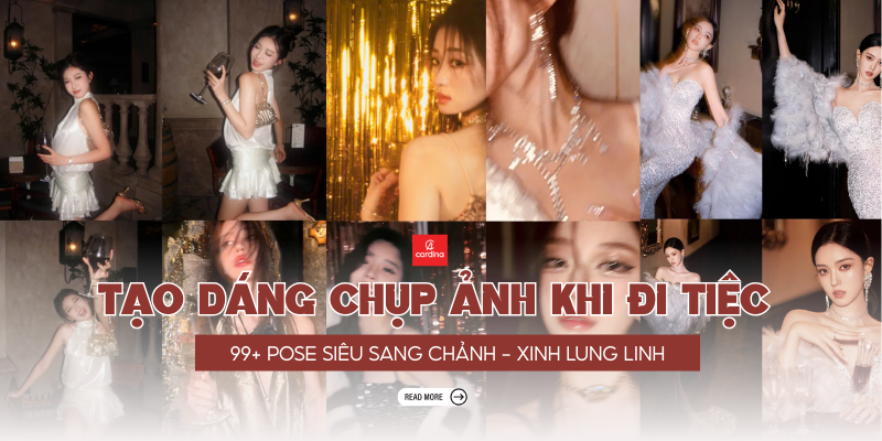 99+ Cách tạo dáng chụp ảnh khi đi tiệc sang chảnh, xinh lung linh