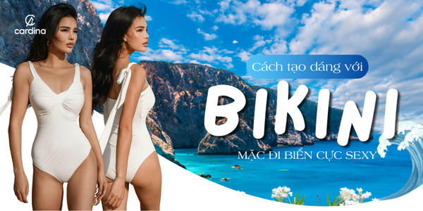 Tips tạo dáng với bikini đi biển ĐẸP đúng chuẩn HOT TREND cho nàng