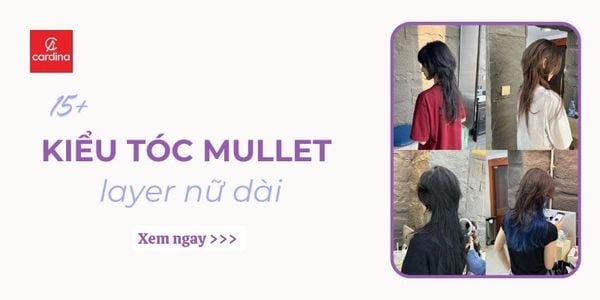 Cá Tính Với 15+ Kiểu Tóc Mullet Layer Nữ Dài Hot Nhất 2026