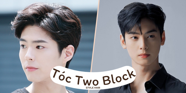 Tóc two block là gì? 15 kiểu tóc two block cho chàng đẹp chuẩn soái ca