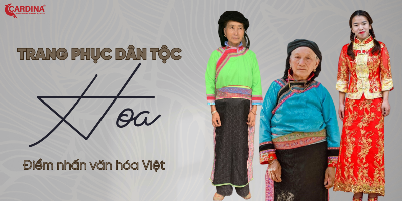 Trang phục dân tộc Hoa: Nét văn hóa độc đáo của tộc người di cư