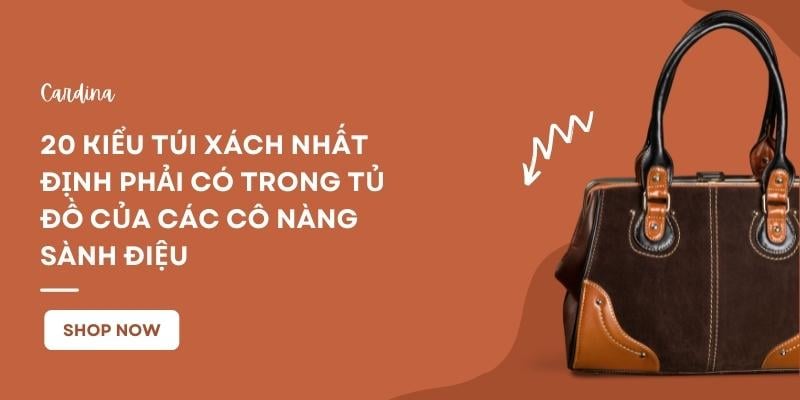 20 Kiểu túi xách nhất định phải có trong tủ đồ của các cô nàng sành điệu