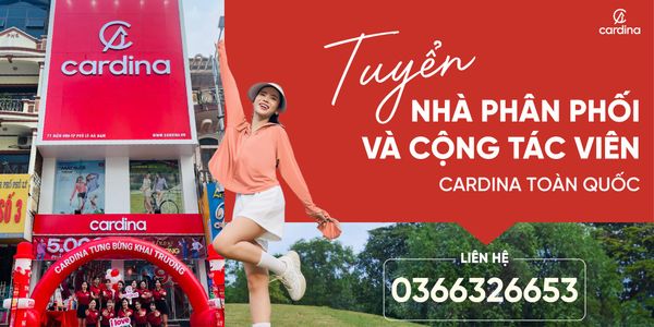 CARDINA TUYỂN NHÀ PHÂN PHỐI/CTV TOÀN QUỐC - CHIẾT KHẤU HẤP DẪN
