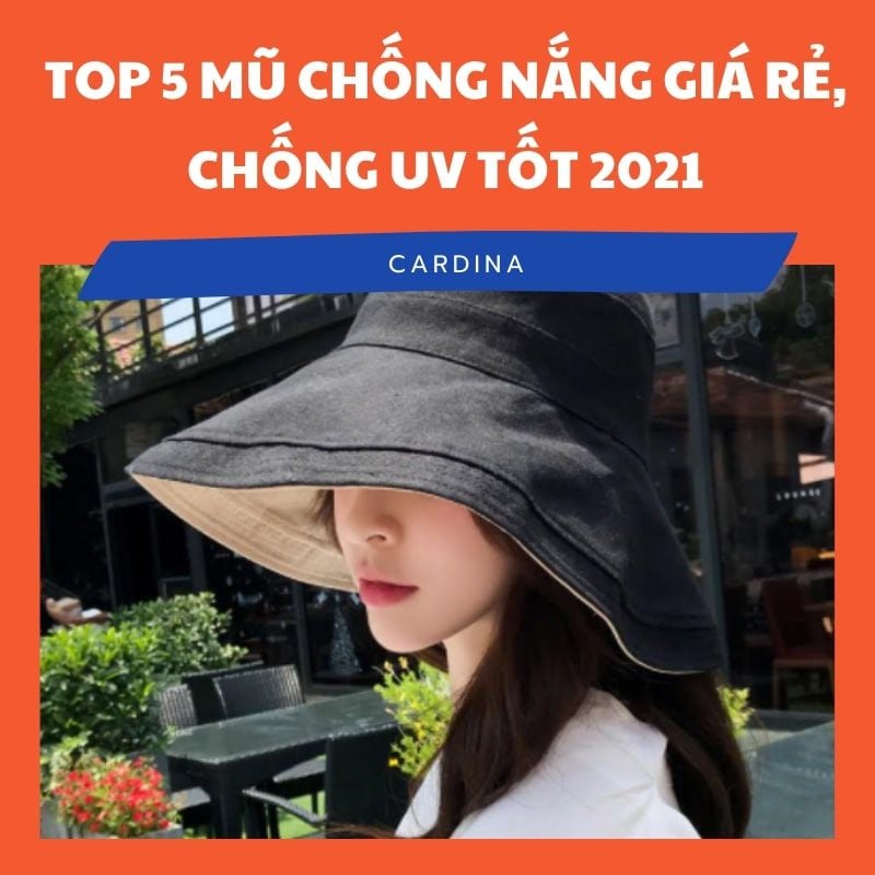 Top 5 mũ chống nắng giá rẻ, chất lượng tốt, chống UV tốt 2024