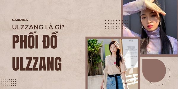 Ulzzang là gì? 30+ Công thức phối đồ ulzzang cuốn hút 2026
