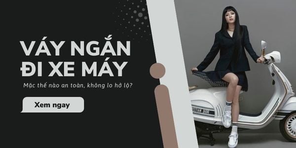 Cách mặc váy ngắn đi xe máy không lo lộ hở cho chị em