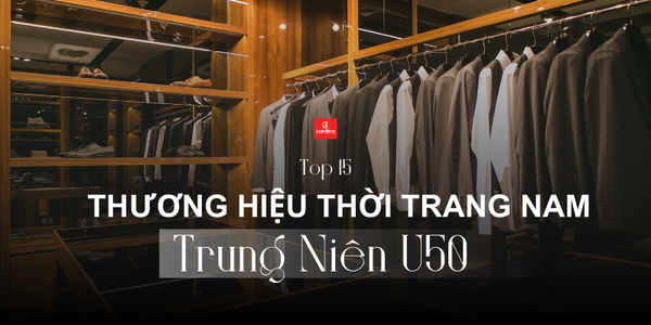 Top 20 Thương Hiệu Thời Trang Nam Trung Niên U50 Đẳng Cấp 2026
