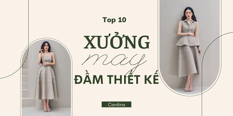 Top 10 xưởng may đầm thiết kế đẹp, giá rẻ năm 2024