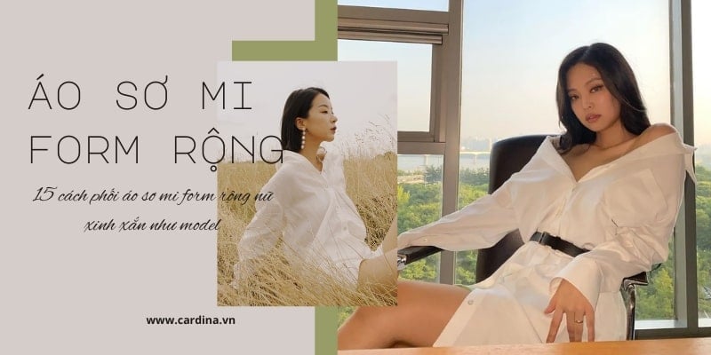 phối đồ với áo sơ mi form rộng