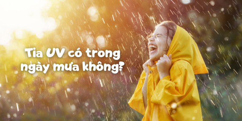 Trời Mưa Có Tia UV Không?