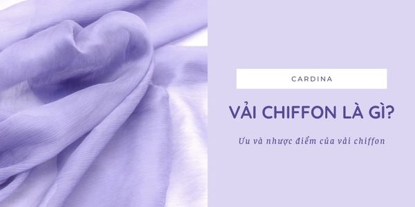 Vải Chiffon Là Gì? Ưu Và Nhược Điểm Của Vải Chiffon (Vải Voan) – Cardina