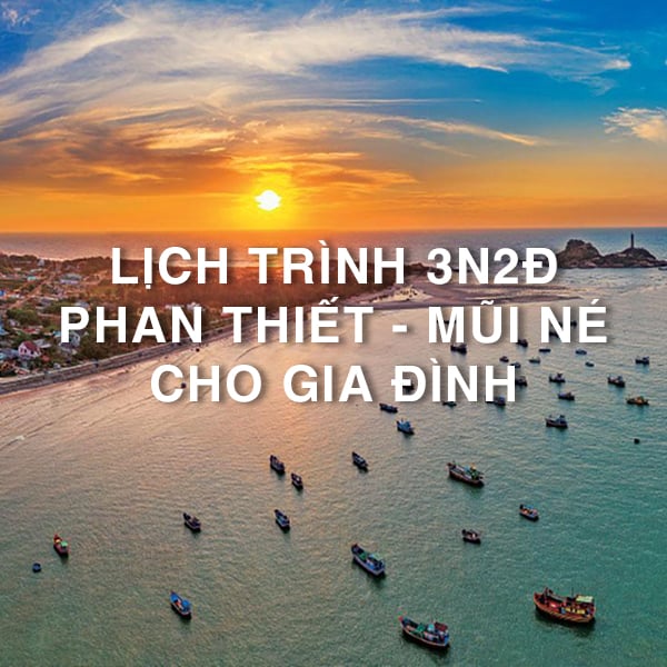 Du lịch Phan Thiết 3N2Đ - Kinh nghiệm dành cho gia đình có con nhỏ