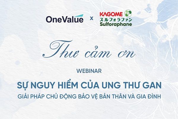 Thư cảm ơn - Webinar “Sự nguy hiểm của ung thư gan - Giải pháp chủ động bảo vệ bản thân và gia đình”