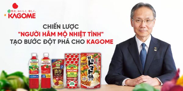 Tập đoàn Kagome và chiến lược Người hâm mộ nhiệt tình