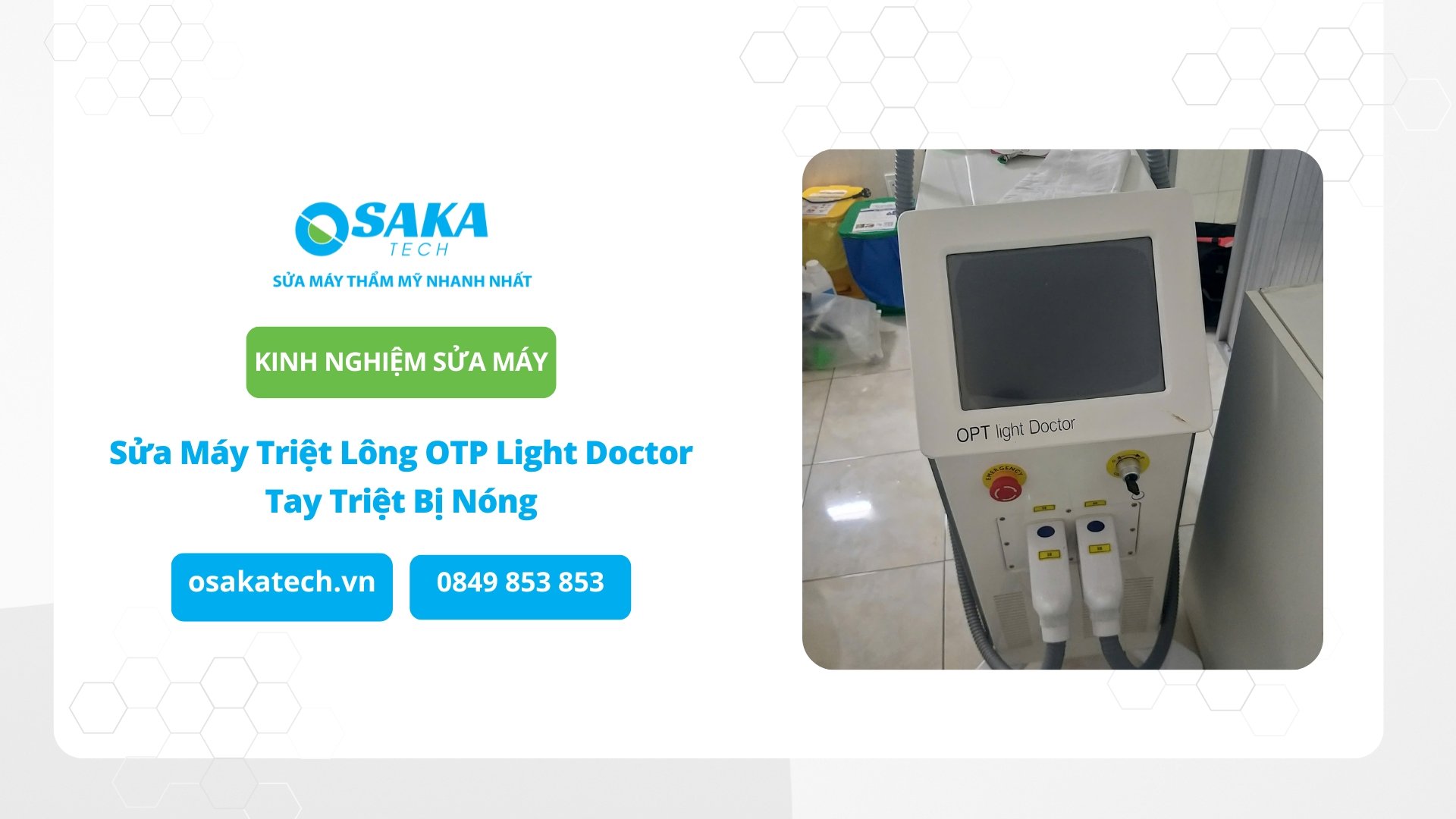 Sửa Máy Triệt Lông OTP Light Doctor Tay Triệt Bị Nóng