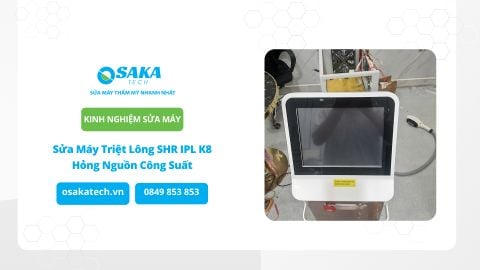 Sửa Máy Triệt Lông SHR IPL K8 Hỏng Nguồn Công Suất