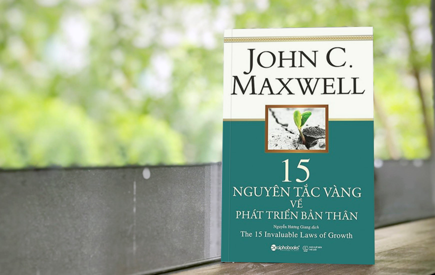 [Tóm tắt sách hay] 15 nguyên tắc vàng về phát triển bản thân - John C.Maxwell