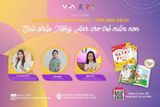 Talkshow: Khơi nguồn văn hóa đọc, tôn vinh sách và giải pháp Tiếng Anh cho trẻ mầm non