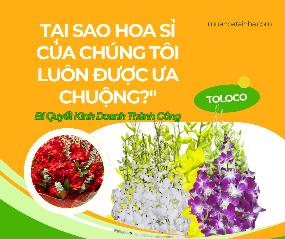 Tại Sao Hoa Sỉ Của Chúng Tôi Được Ưa Chuộng? Tìm Hiểu Ngay!
